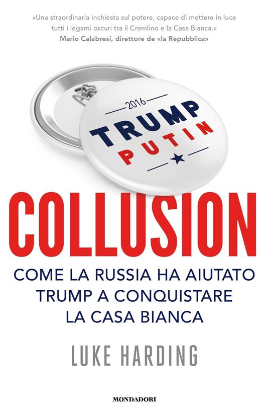 Collusion. Come la Russia ha aiutato Trump a conquistare la Casa Bianca - Luke Harding - copertina