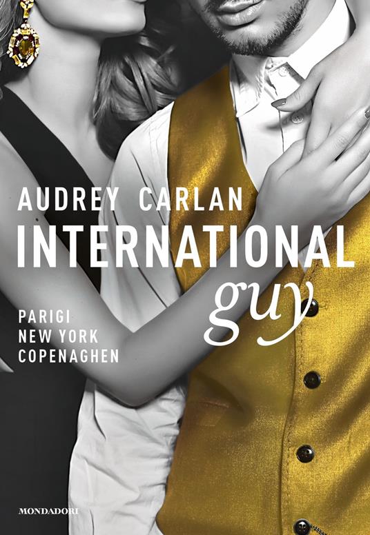International guy. Vol. 1: Parigi, New York, Copenaghen. - Audrey Carlan - copertina
