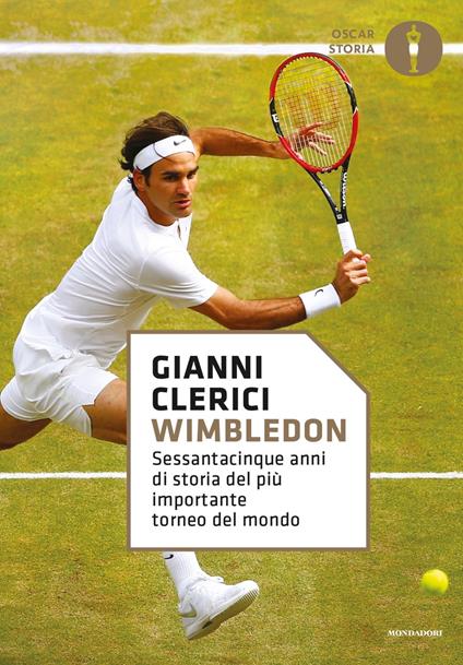 Wimbledon. Sessantacinque anni di storia del più importante torneo del mondo - Gianni Clerici - copertina