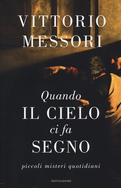 Quando il cielo ci fa segno. Piccoli misteri quotidiani - Vittorio Messori - copertina