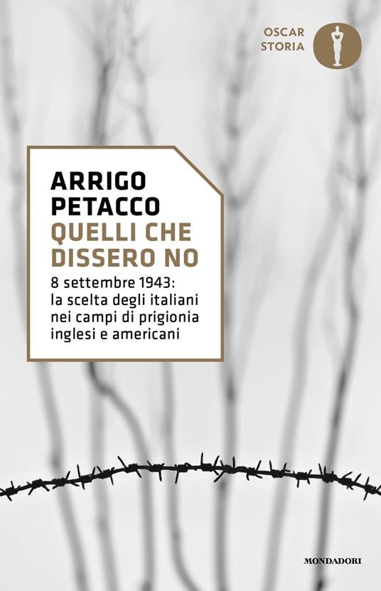Quelli che dissero no. 8 settembre 1943: la scelta degli italiani nei campi di prigionia inglesi e americani - Arrigo Petacco - copertina