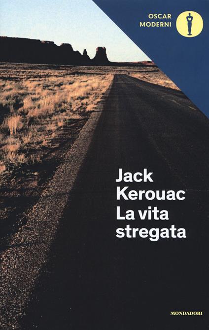 La vita stregata e altri scritti - Jack Kerouac - copertina