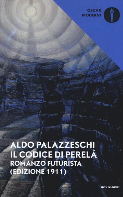 Il codice di Perelà. Romanzo futurista (Edizione 1911) - Aldo Palazzeschi - copertina