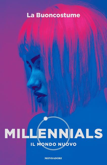Millennials. Il mondo nuovo - La Buoncostume - copertina