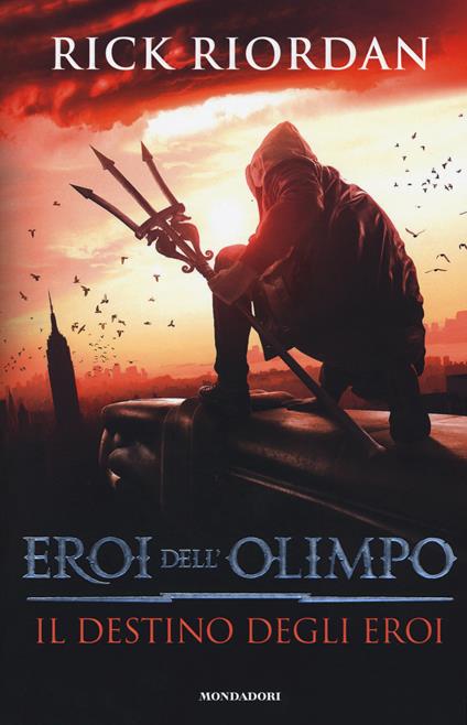 Il destino degli eroi. Eroi dell'Olimpo - Rick Riordan - copertina