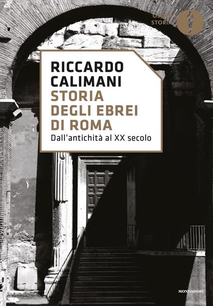 Storia degli ebrei di Roma. Dall'antichità al XX secolo - Riccardo Calimani - copertina