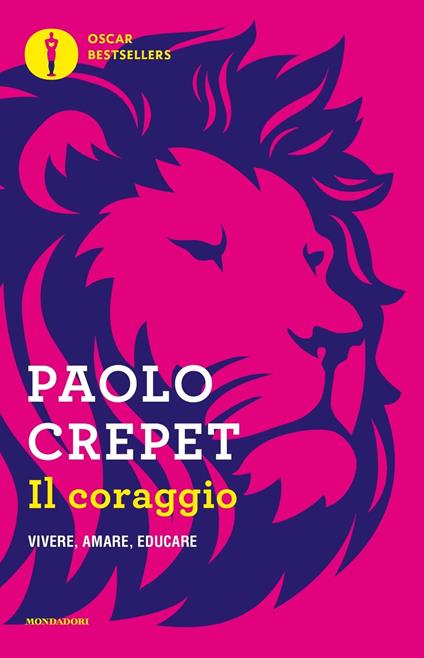 Il coraggio. Vivere, amare, educare - Paolo Crepet - copertina
