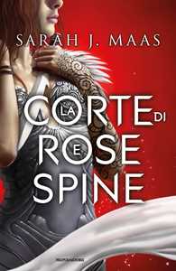 Libro La corte di rose e spine Sarah J. Maas