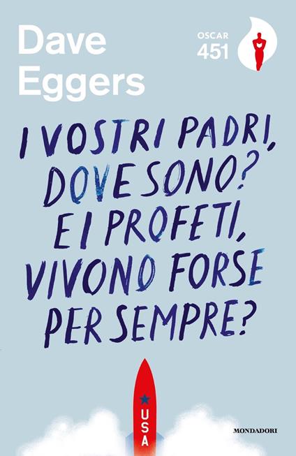 I vostri padri, dove sono? E i profeti, vivono forse per sempre? - Dave Eggers - copertina