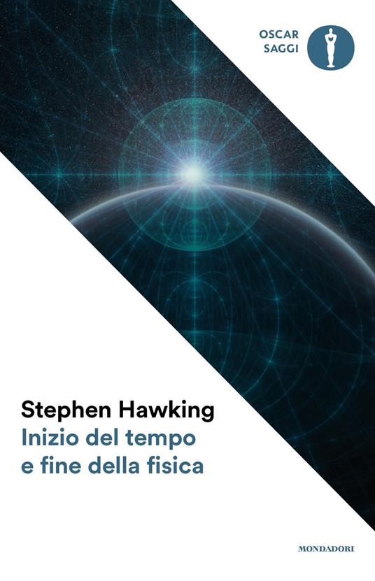 Inizio del tempo e fine della fisica - Stephen Hawking - copertina
