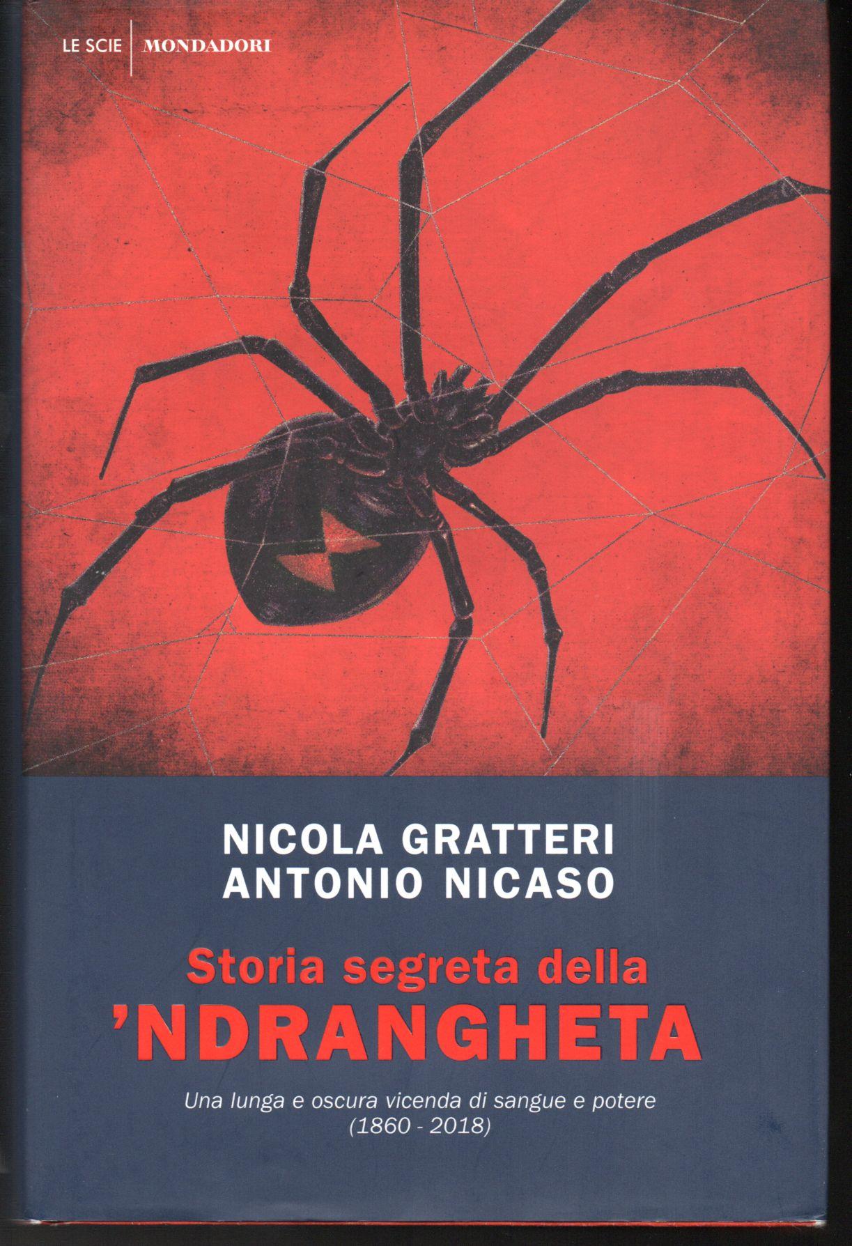 Storia segreta della 'ndrangheta. Una lunga e oscura vicenda di sangue e potere (1860-2018)