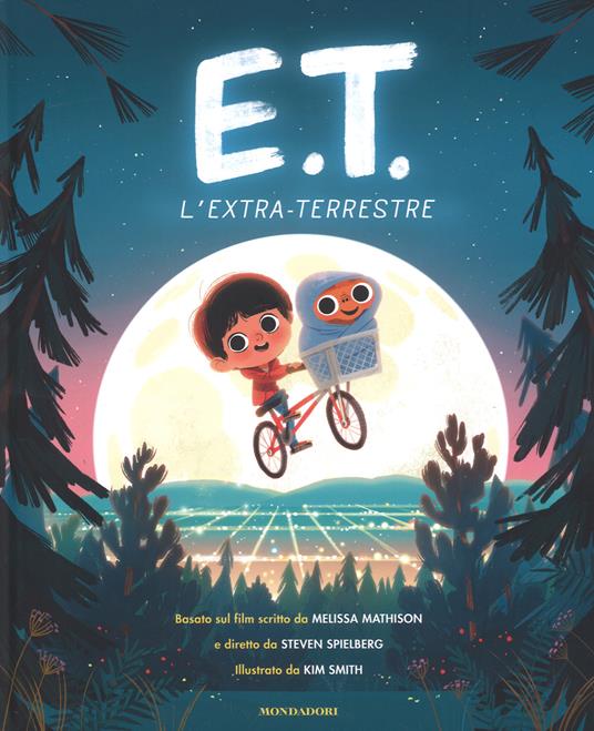 E.T. l'extraterrestre basato sul film. Ediz. a colori - Kim Smith,Melissa Mathison,Steven Spielberg - copertina