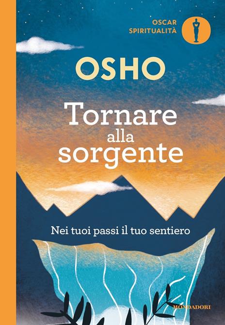 Tornare alla sorgente. Nei tuoi passi il tuo sentiero - Osho - copertina