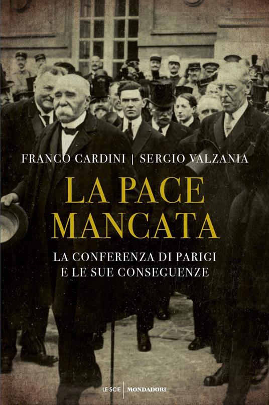 La pace mancata. La conferenza di Parigi e le sue conseguenze - Sergio Valzania,Franco Cardini - copertina