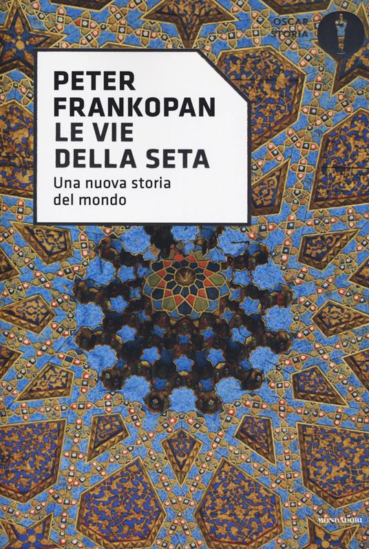 Le vie della seta. Una nuova storia del mondo - Peter Frankopan - copertina