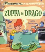 Zuppa di drago. Ediz. a colori