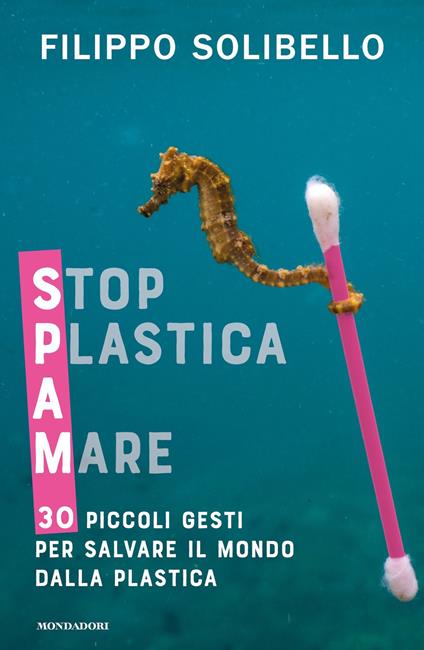 Spam. Stop plastica a mare. 30 piccoli gesti per salvare il mondo dalla plastica - Filippo Solibello - copertina