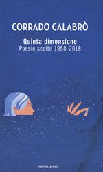 Quinta dimensione. Poesie scelte 1958-2018