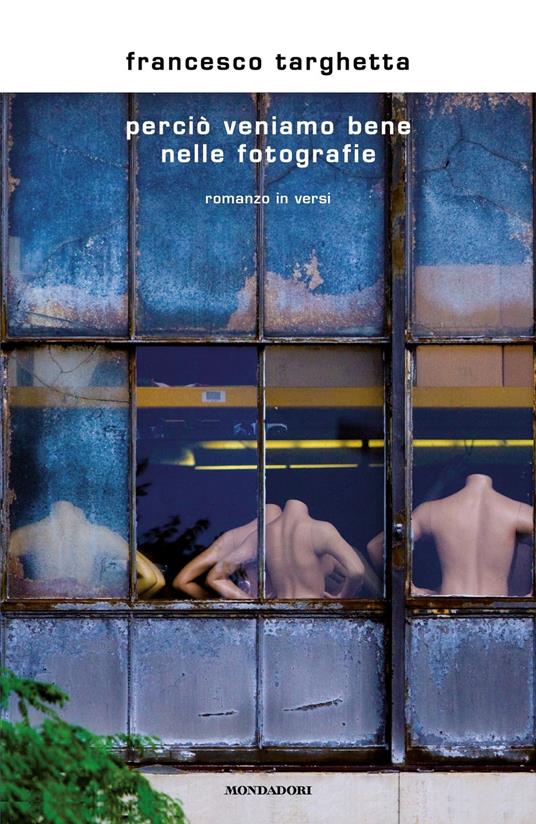 Perciò veniamo bene nelle fotografie. Nuova ediz. - Francesco Targhetta - copertina