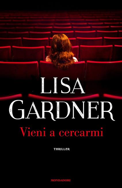 Vieni a cercarmi - Lisa Gardner - copertina