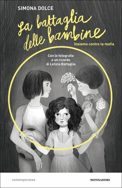 La battaglia delle bambine. Insieme contro la mafia - Simona Dolce,Letizia Battaglia - copertina