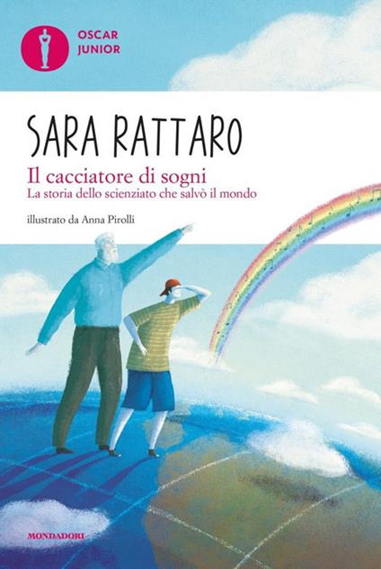 Il cacciatore di sogni. La storia dello scienziato che salvò il mondo - Sara Rattaro - copertina