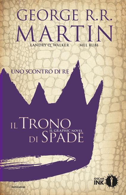 Uno scontro di re. Il trono di spade. Libro secondo. Vol. 1 - George R. R. Martin,Landry Q. Walker - copertina