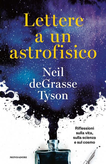 Lettere a un astrofisico. Riflessioni sulla vita, sulla scienza e sul cosmo - Neil deGrasse Tyson - copertina