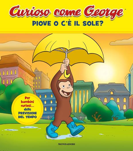 Piove o c'è il sole? Curioso come George. Ediz. a colori. Vol. 10 - copertina