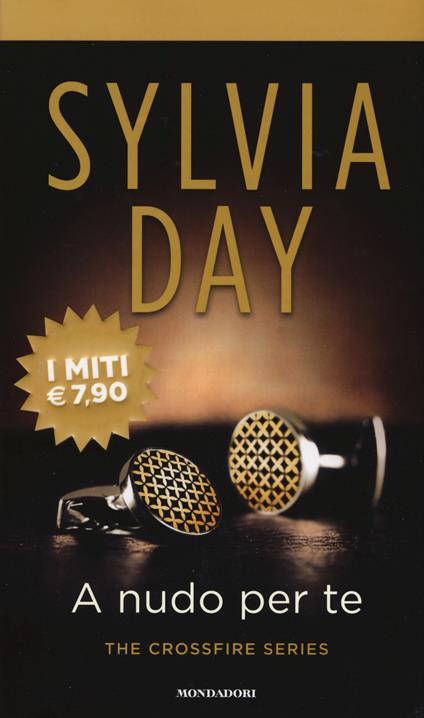 A nudo per te. The crossfire series. Vol. 1 - Sylvia Day - copertina