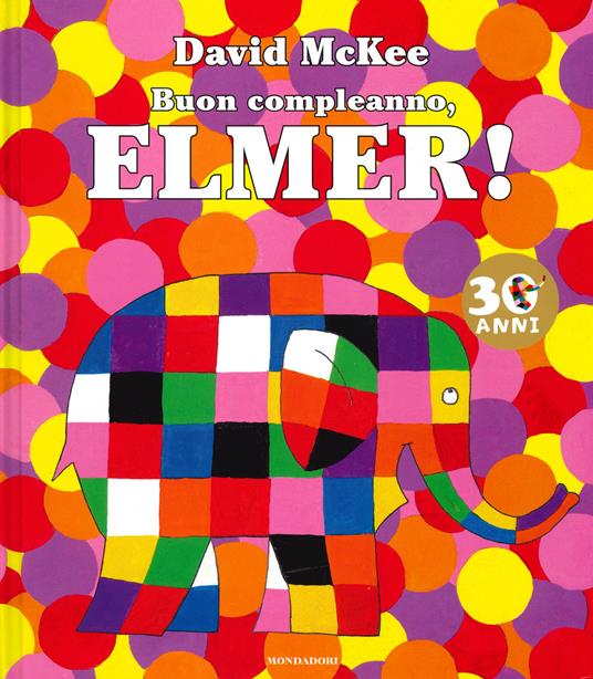 Buon compleanno, Elmer! Ediz. a colori - David McKee - copertina