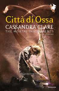 Libro Città di ossa. Shadowhunters. The mortal instruments. Vol. 1 Cassandra Clare