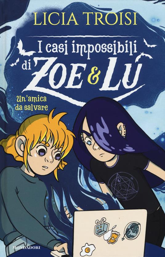Un'amica da salvare. I casi impossibili di Zoe & Lu - Licia Troisi - copertina