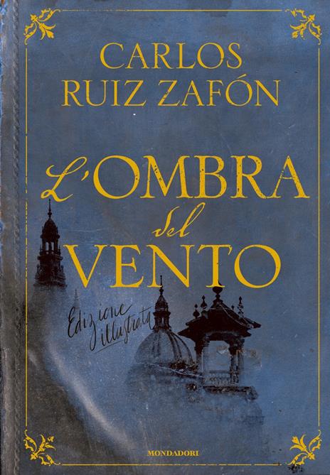L'ombra del vento. Ediz. illustrata - Carlos Ruiz Zafón - copertina