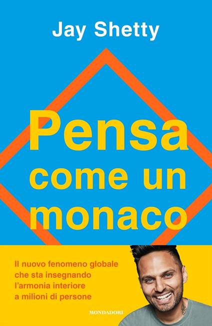 Pensa come un monaco. Allena la tua mente per trovare tranquillità, riparare il passato e preparare il futuro - Jay Shetty - copertina