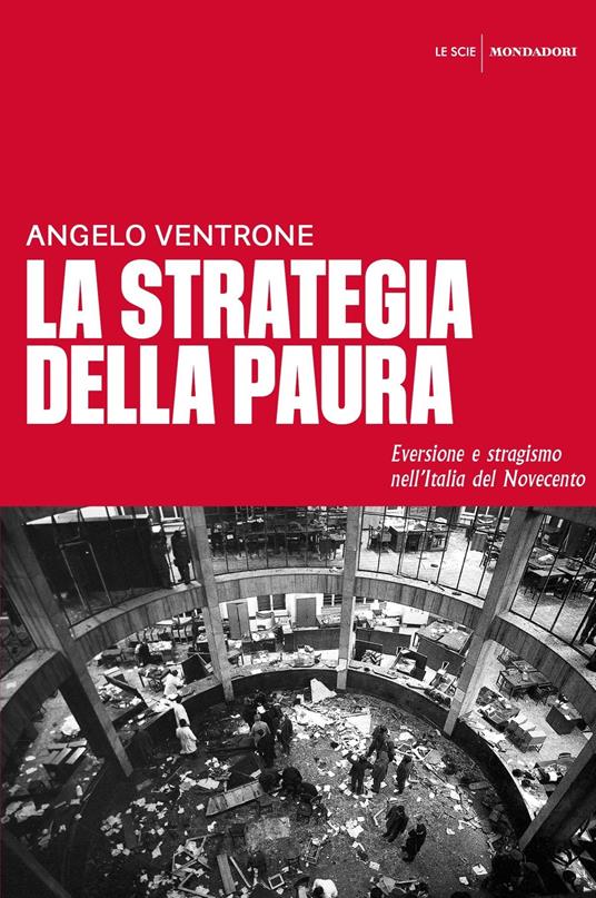 La strategia della paura. Eversione e stragismo nell'Italia del Novecento - Angelo Ventrone - copertina