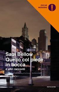 Quello col piede in bocca e altri racconti - Saul Bellow - copertina