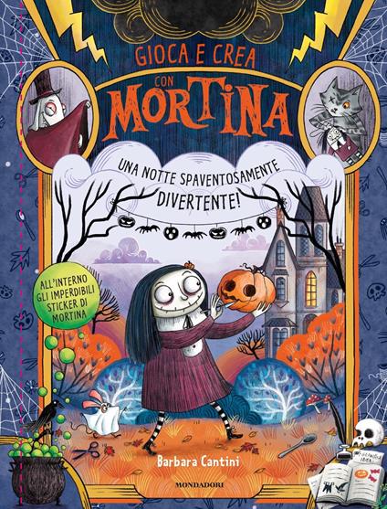 Una notte spaventosamente divertente! Gioca e crea con Mortina. Con adesivi - Barbara Cantini - copertina