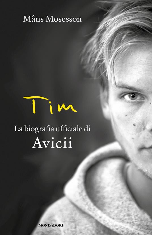 Tim. La biografia ufficiale di Avicii - Måns Mosesson - copertina