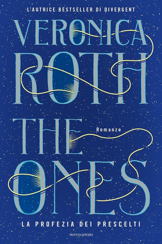 The ones. La profezia dei prescelti - Veronica Roth - copertina