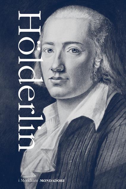 Tutte le opere: Prose, teatro e lettere-Tutte le liriche - Friedrich Hölderlin - copertina
