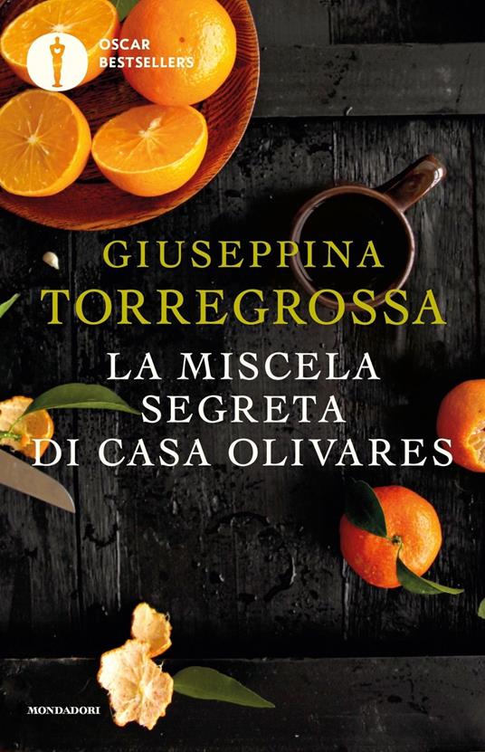 La miscela segreta di casa Olivares - Giuseppina Torregrossa - copertina