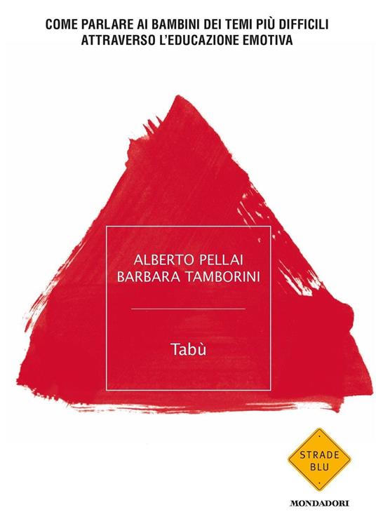 Tabù. Come parlare ai bambini dei temi più difficili attraverso l'educazione emotiva - Alberto Pellai,Barbara Tamborini - copertina