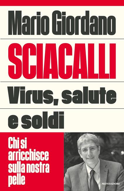 Sciacalli. Virus, salute e soldi. Chi si arricchisce sulla nostra pelle - Mario Giordano - copertina