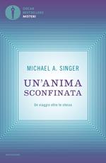 Un'anima sconfinata. Un viaggio oltre te stesso