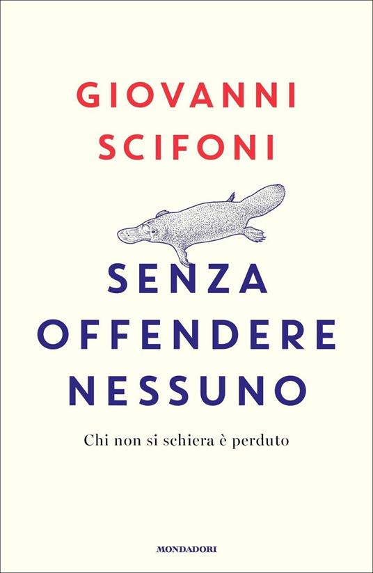 Senza offendere nessuno. Chi non si schiera è perduto - Giovanni Scifoni - copertina