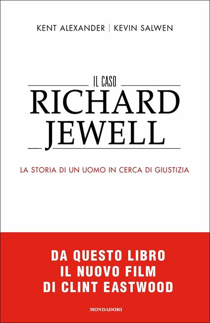 Il caso Richard Jewell. La storia di un uomo in cerca di giustizia - Alexander Kent,Kevin Salwen - copertina