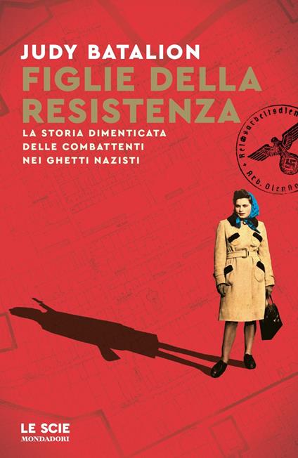 Figlie della Resistenza. La storia dimenticata delle combattenti nei ghetti nazisti - Judy Batalion - copertina