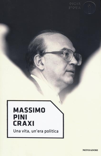 Craxi. Una vita, un'era politica - Massimo Pini - copertina
