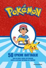 Pokémon. 50 epiche battaglie
